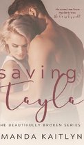 Saving Tayla (The Beautifully Broken Book 5)