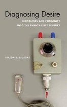 Diagnosing Desire: Biopolitics and Femininity Into the Twenty-First Century