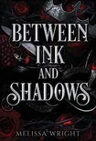 Between Ink and Shadows- Between Ink and Shadows