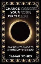 Change Your Circle, Change Your Life