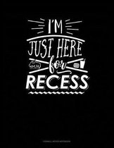 I'm Just Here for Recess