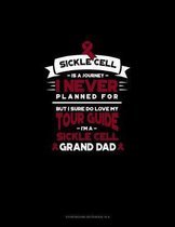 Sickle Cell is a Journey I Never Planned For, But I Sure Do Love My Your Guide, I'm a Sickle Cell Grand Dad: Storyboard Notebook 1.85