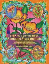 Big Kids Coloring Book: Fantastic Flora-Mentals