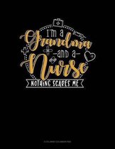 I Am A Grandma And A Nurse Nothing Scares Me