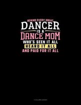 Behind Every Great Dancer Is A Dance Mom Who's Seen It All Heard It All And Paid For It All