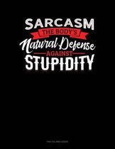 Sarcasm The Body's Natural Defense Against Stupidity