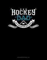 Hockey Dad Like A Regular Dad Only Cooler: Storyboard Notebook 1.85