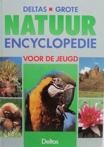 Deltas grote natuurencyclopedie voor de jeugd