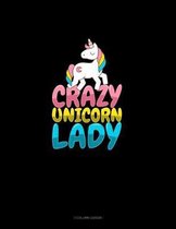 Crazy Unicorn Lady