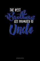 The Best Brother Get Promoted To Uncle