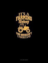 It's A Farming Thing You Wouldn't Understand