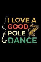 I Love A Good Pole Dance