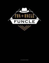 Fun + Uncle Funcle