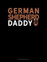 German Shepherd Daddy: Storyboard Notebook 1.85