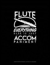 Flute, Everything Else Is Just Accompaniment