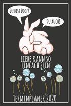 Du bist doof! Du auch! Liebe kann so einfach sein Terminplaner 2020