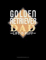 Golden Retriever Dad Life Is Ruff: Storyboard Notebook 1.85