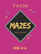 Tacos Mazes For Kids Age 4-6