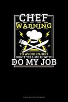 Chef Warning To Avoid Injury Don't Tell Me How To Do My Job