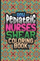 How Pediatric Nurses Swear Coloring Book