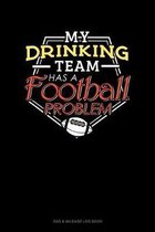 My Drinking Team Has A Football Problem