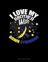 I Love My Brother With Down Syndrome