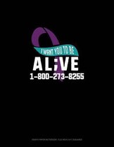 I Want You to Be Alive 1-800-273-8255