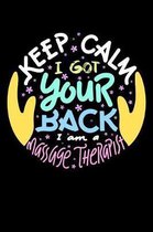 Keep Calm I Got Your Back I Am A Massage Therapist