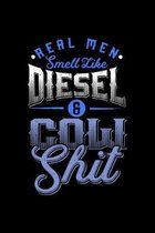 Real men smell like Diesel and Cow Shit