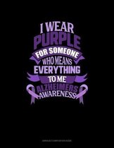 I Wear Purple For Someone Who Means Everything To Me Alzheimer's Awareness