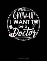 When I Grow Up I Want to Be a Doctor