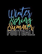 Winter Spring Summer Football