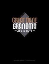 Great Dane Grandma Life Is Ruff