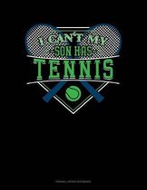 I Can't My Son Has Tennis