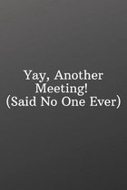 Yay, Another Meeting! (Said No One Ever)