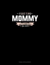 First Time Mommy Est. 2020 I Have To Change What?
