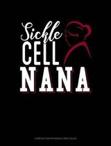 Sickle Cell Nana: Composition Notebook