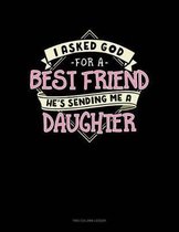 I Asked God For A Best Friend He's Sending Me A Daughter