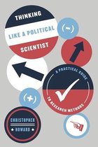 Thinking Like a Political Scientist - A Practical Guide to Research Methods