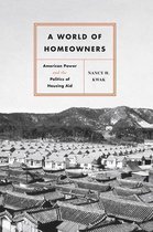 A World of Homeowners – American Power and the Politics of Housing Aid