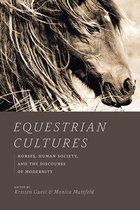 Equestrian Cultures – Horses, Human Society, and the Discourse of Modernity