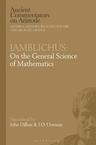 Ancient Commentators on Aristotle- Iamblichus: On the General Science of Mathematics
