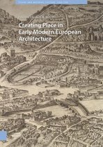 Visual and Material Culture, 1300-1700- Creating Place in Early Modern European Architecture