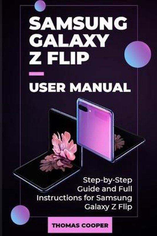 Samsung Galaxy Z Flip User Manual, Thomas Cooper 9798526052658