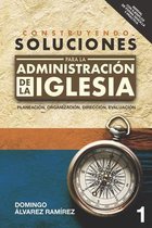 Construyendo soluciones para la administracion de la Iglesia (1)