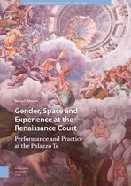Gender, Space and Experience at the Renaissance Court