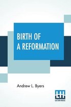 Birth Of A Reformation