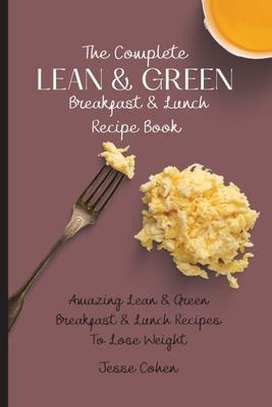 The Complete Lean & Green Breakfast & Lunch Recipe Book - cover