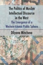 The Politics of Muslim Intellectual Discourse in the West