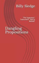 Dangling Propositions